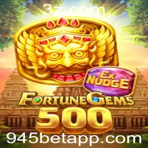 Descubra o Jogo FortuneGems500 - Uma Experiência Única no Universo 945bet